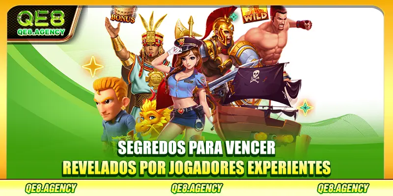 Segredos para vencer, revelados por jogadores experientes