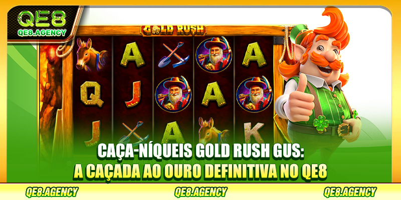 Caça-Níqueis Gold Rush Gus: A Caçada Ao Ouro Definitiva No QE8