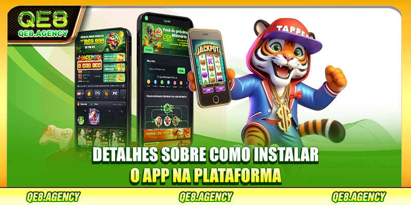 Detalhes sobre como instalar o app na plataforma
