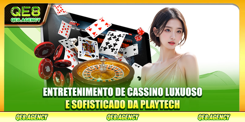 Entretenimento de cassino luxuoso e sofisticado da Playtech