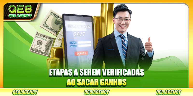 Etasias a serem verificadas ao sacar ganhos